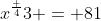 x^\frac {4}{3} = 81