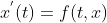x^{'}(t)=f(t,x)