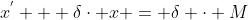 x^{'} + \delta\cdot x = \delta \cdot M