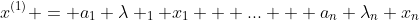 x^{(1)} = a_1 \lambda _1 x_1 + ... + a_n \lambda_n x_n