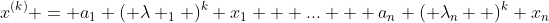 x^{(k)} = a_1 ( \lambda _1 )^k x_1 + ... + a_n ( \lambda_n  )^k x_n