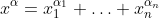 x^{\alpha}=x_1^{\alpha_1} \ldots x_n^{\alpha_n}