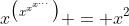 x^{\big{(}x^{x^{x^{\hdots}}}\big{)}} = x^2