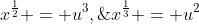 x^{\frac{1}{2}} = u^3,\;\;x^{\frac{1}{3}} = u^2