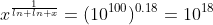 x^{\frac{1}{ln ln x}}=(10^{100})^{0.18}=10^{18}