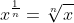 x^{\frac{1}{n}}=\sqrt[n]{x}