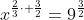 x^{\frac{2}{3}\cdot \frac{3}{2}}=9^{\frac{3}{2}}