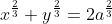 x^{\frac{2}{3}}+y^{\frac{2}{3}}=2a^{\frac{2}{3}}