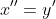x^{\prime\prime}=y^{\prime}