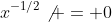 x^{-1/2}\not = 0
