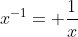 x^{-1}= \frac{1}{x}