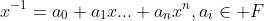 x^{-1}=a_0+a_1x...+a_nx^n,a_i\in F