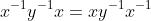 x^{-1}y^{-1}x=xy^{-1}x^{-1}