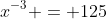 x^{-3} = 125