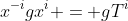 x^{-i}gx^{i} = gT^i