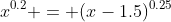 x^{0.2} = (x-1.5)^{0.25}