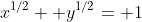 x^{1/2}+ y^{1/2}= 1