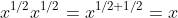 x^{1/2}x^{1/2}=x^{1/2+1/2}=x
