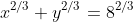x^{2/3}+y^{2/3}=8^{2/3}