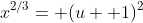 x^{2/3}= (u+ 1)^2