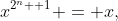 x^{2^n +1} = x,
