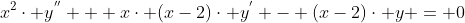 x^{2}\cdot y^{''} + x\cdot (x-2)\cdot y^{'} - (x-2)\cdot y = 0