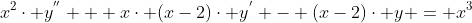 x^{2}\cdot y^{''} + x\cdot (x-2)\cdot y^{'} - (x-2)\cdot y = x^{3}