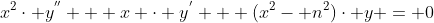 x^{2}\cdot y^{''} + x \cdot y^{'} + (x^{2}- n^{2})\cdot y = 0