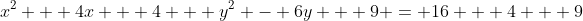 x^{2} + 4x + 4 + y^{2} - 6y + 9 = 16 + 4 + 9