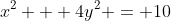 x^{2} + 4y^{2} = 10