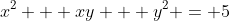 x^{2} + xy + y^{2} = 5