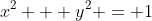x^{2} + y^{2} = 1