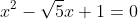 x^{2}-\sqrt{5}x+1=0
