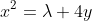 x^{2}=\lambda 4y