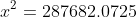 x^{2}=287682.0725