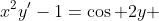 x^{2}y'-1=\cos 2y 