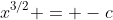 x^{3/2} = -c