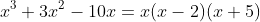 x^{3}+3x^{2}-10x=x(x-2)(x+5)