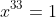 x^{33}=1