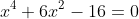 x^{4}+6x^{2}-16=0