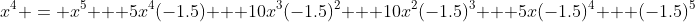 x^{4} = x^{5} + 5x^{4}(-1.5) + 10x^{3}(-1.5)^{2} + 10x^{2}(-1.5)^{3} + 5x(-1.5)^{4} + (-1.5)^{5}
