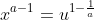 x^{a-1}=u^{1-\frac{1}{a}}