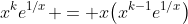 x^{k}e^{1/x} = x\bigl(x^{k-1}e^{1/x}\bigr)