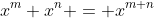 x^{m} x^{n} = x^{m+n}