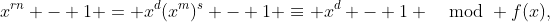 x^{rn} - 1 = x^d(x^m)^s - 1 \equiv x^d - 1 \mod f(x),