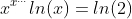 x^{x^{...}}ln(x)=ln(2)
