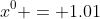 x^0 = 1.01