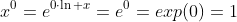 x^0=e^{0\cdot\ln x}=e^0=exp(0)=1