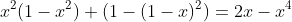 x^2(1-x^2)+(1-(1-x)^2)=2x-x^4