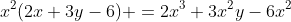 x^2(2x+3y-6) =2x^3+3x^2y-6x^2